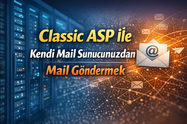Classic Asp İle Kurumsal Mail Adresinizden Mail Göndermek